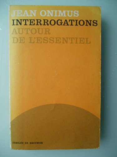 interrogations autour de l'essentiel.