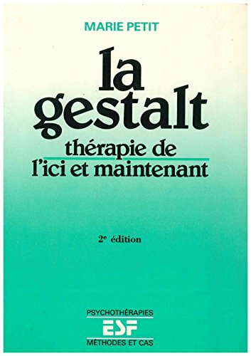 La Gestalt : thérapie de l'ici et maintenant