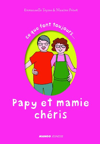 Ce que font toujours... papy et mamie chéris. Ce que ne font jamais... papy et mamie chéris