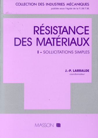 Résistance des matériaux. Vol. 1. Sollicitations simples
