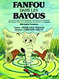 Fanfou Dans Les Bayous: Les Aventures D'UN Elephant Bilingue En Louisiane