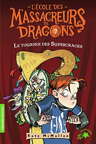 L'école des massacreurs de dragons. Vol. 7. Le tournoi des supercracks