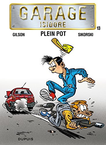 Garage Isidore. Vol. 13. Plein pot