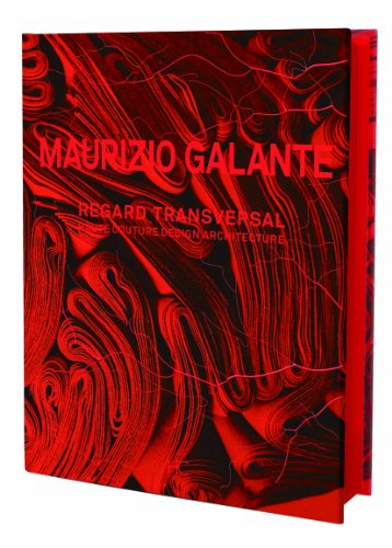 Maurizio Galante : regard transversal : haute couture design architecture