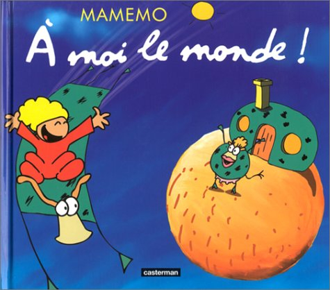 Mamemo. Vol. 6. A moi le monde !