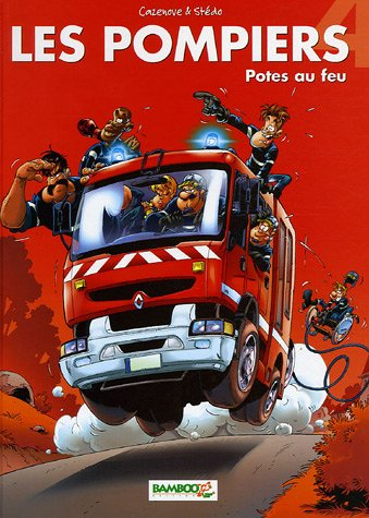 Les pompiers. Vol. 4. Potes au feu