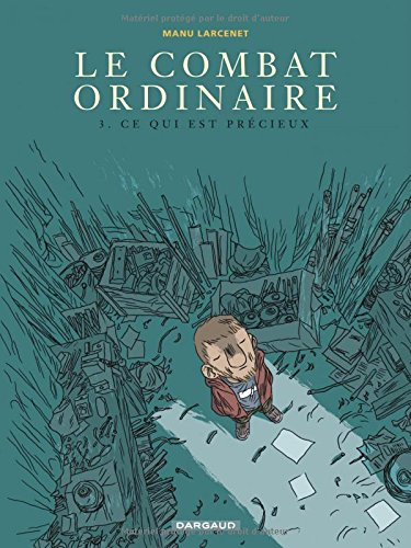 Le combat ordinaire. Vol. 3. Ce qui est précieux