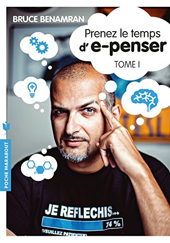 Prenez le temps d'e-penser. Vol. 1