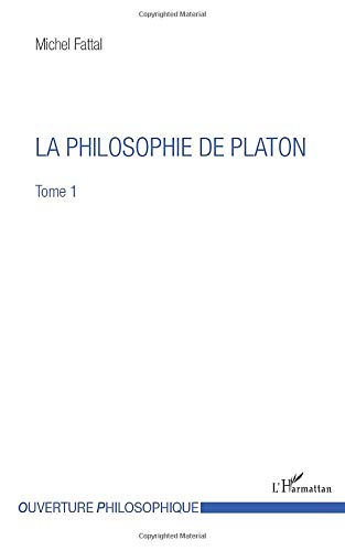 La philosophie de Platon. Vol. 1