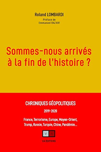 Sommes-nous arrivés à la fin de l'histoire ? : chroniques géopolitiques, 2019-2020 : France, terrori