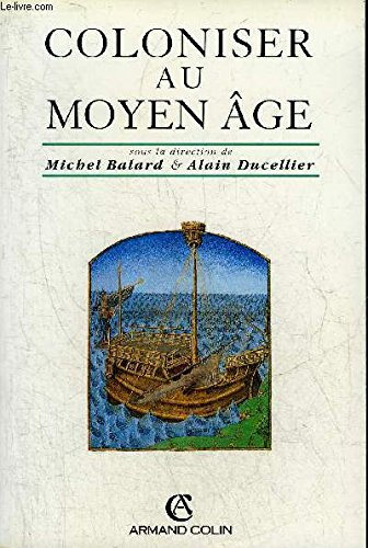 Coloniser au Moyen Age : méthodes d'expansion et techniques de domination en Méditerranée du XIe au 