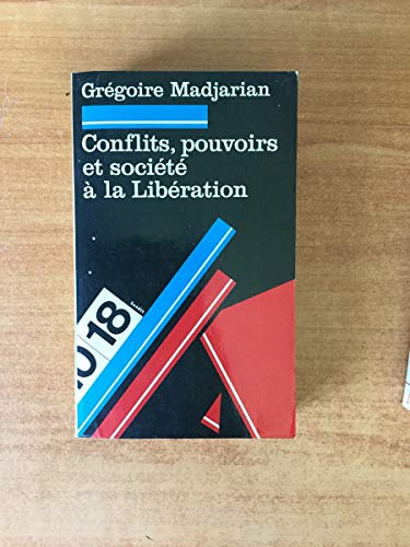 Conflits, pouvoirs et société à la Libération