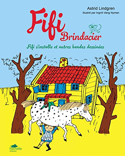 Fifi Brindacier. Fifi s'installe et autres bandes dessinées