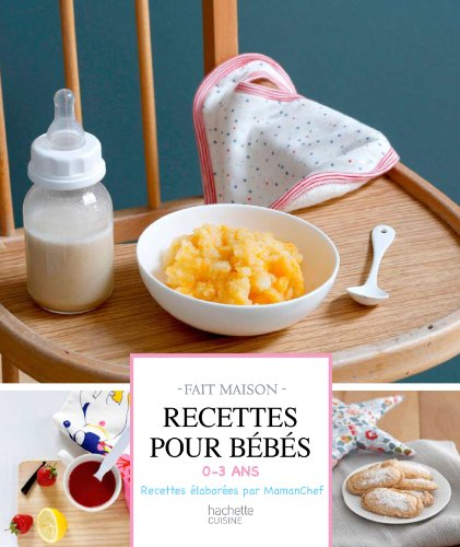 Recettes pour bébés : 0-3 ans