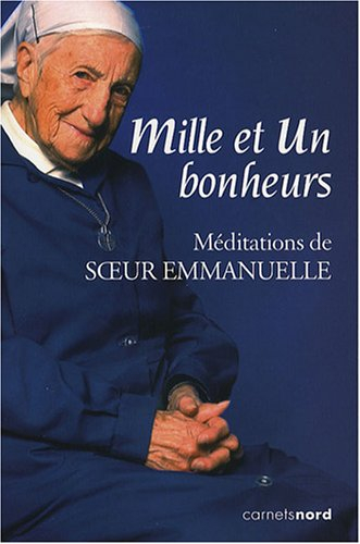 Mille et un bonheurs : méditations de soeur Emmanuelle