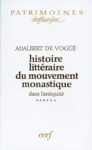 Histoire littéraire du mouvement monastique dans l'Antiquité : première partie : le monachisme latin