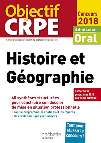 Histoire et géographie : admission, oral concours 2018 : 60 synthèses structurées pour construire so