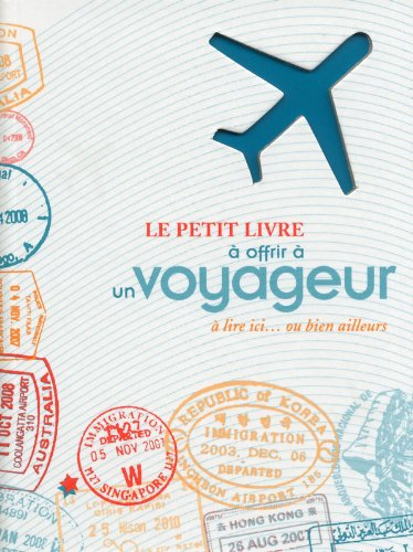 Le petit livre à offrir à un voyageur : à lire ici... ou bien ailleurs