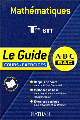 Maths, terminale STT : cours et exercices : rappels de cours, méthodes de base, exercices corrigés