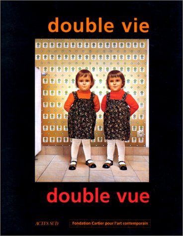 Double vie, double vue : exposition, Fondation Cartier pour l'art contemporain, 1er nov. 1996-5 janv