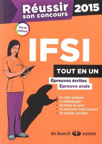 Réussir son concours IFSI 2015 : tout en un : épreuves écrites, épreuve orale