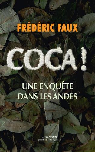 Coca ! : une enquête dans les Andes