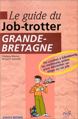 le guide du job-trotter : grande-bretagne