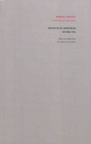 Pierres gravées chiffres d'une voix : mélanges in memoriam Michel Viel