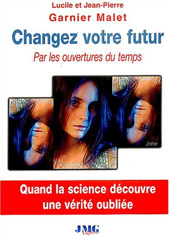 Changez votre futur : par les ouvertures du temps