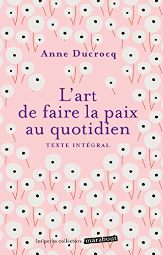 L'art de faire la paix au quotidien : éviter les conflits, les dépasser, se réconcilier