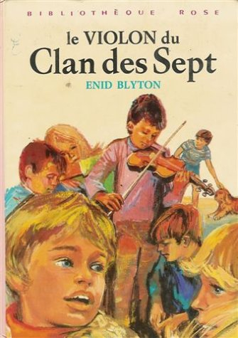 le violon du clan des sept : collection : bibliothèque rose cartonnée & illustrée
