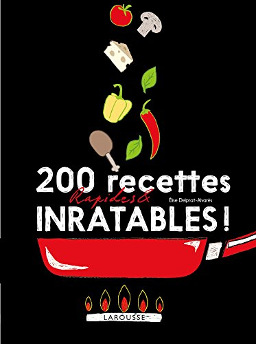 200 recettes rapides & inratables !