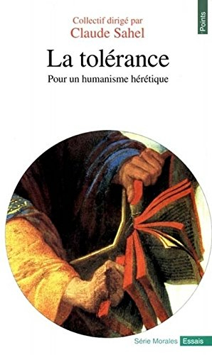 La tolérance : pour un humanisme hérétique