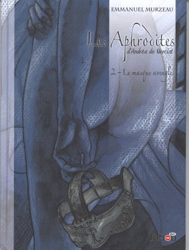 Les Aphrodites. Vol. 2. Le masque aveugle