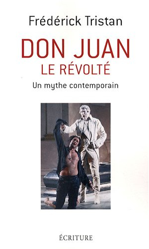 Don Juan, le révolté : un mythe contemporain