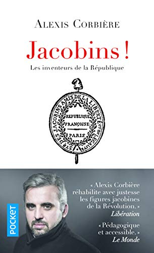 Jacobins ! : les inventeurs de la République