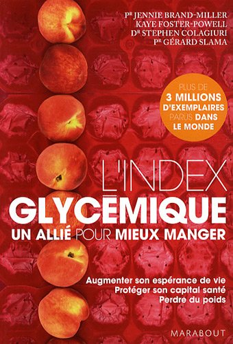 L'index glycémique : un allié pour mieux manger : augmenter son espérance de vie, protéger son capit