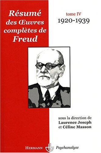 Résumé des oeuvres complètes de Freud. Vol. 4. 1920-1939