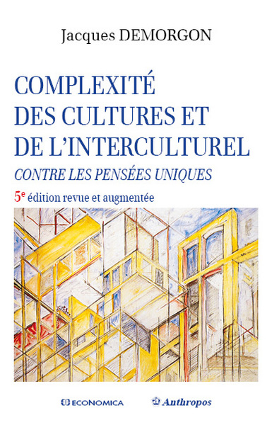 Complexité des cultures et de l'interculturel : contre les pensées uniques