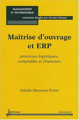 Maîtrise d'ouvrage et ERP : processus logistiques, comptables et financiers