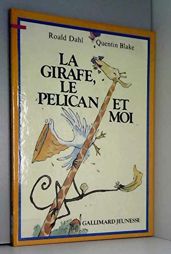 La Girafe, le Pélican et moi