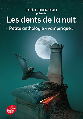 Les dents de la nuit : petite anthologie vampirique