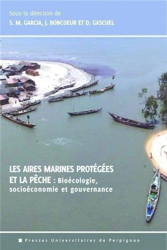 Les aires marines protégées et la pêche : bioécologie, socioéconomie et gouvernance