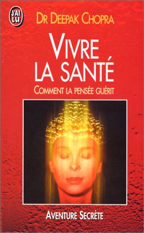 Vivre la santé : comment la pensée guérit