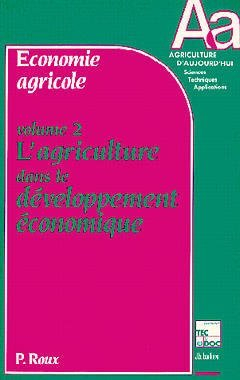 Economie agricole. Vol. 2. L'Agriculture dans le développement économique