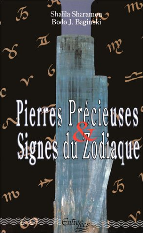 Pierres précieuses et signes du zodiaque : le pouvoir secret des pierres précieuses et leur relation