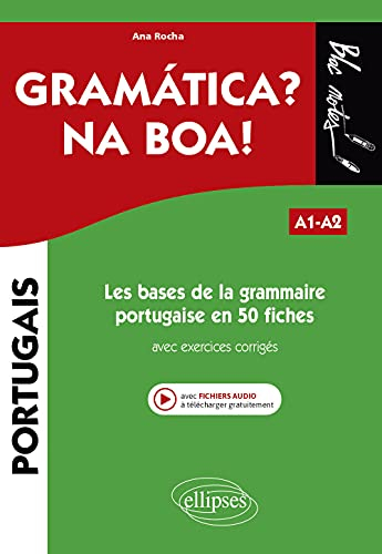 Gramatica ? Na boa ! A1-A2 : les bases de la grammaire portugaise en 50 fiches : avec exercices corr