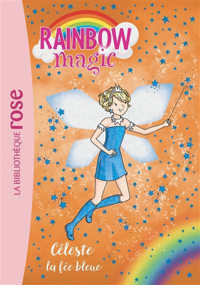 Rainbow magic. Vol. 5. Céleste, la fée bleue