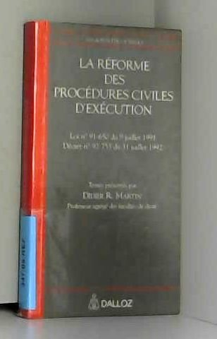 La réforme des procédures civiles d'éxécution : loi n° 91-650 du 9 juillet 1991, décret n° 92-755 du