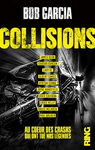 Collisions : au coeur des crashs qui ont tué nos légendes : récit